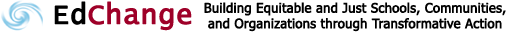 EdChange: Professional Staff Development, Consulting, and Scholarship for Equity, Diversity, Multicultural Education, Cultural Competence, and Social Justice