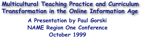Multicultural Education and the World Wide Web - Presentation NAME Region One 1999