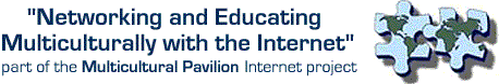 NETWORKING AND EDUCATING MULTICULTURALLY WITH THE INTERNET - VAME '98